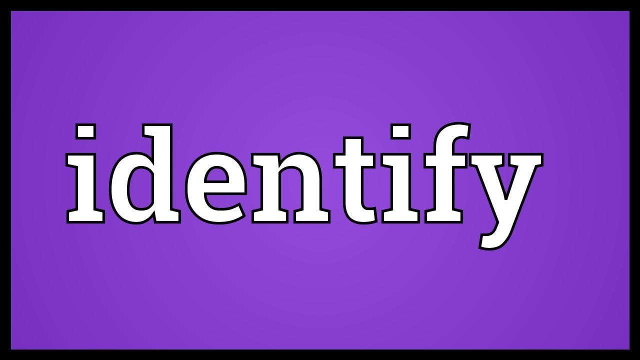 Identified Definition Identified Definition